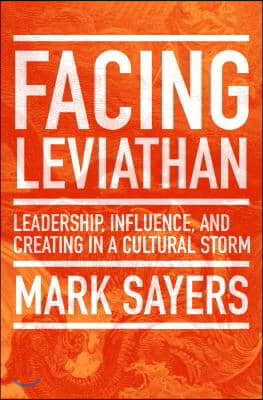 Facing Leviathan: Leadership, Influence, and Creating in a Cultural Storm