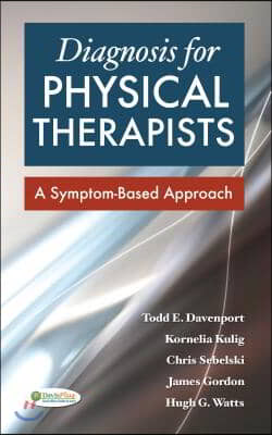 Diagnosis for Physical Therapists: A Symptom-Based Approach