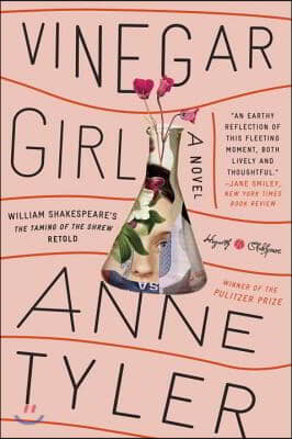 Vinegar Girl: William Shakespeare&#39;s the Taming of the Shrew Retold: A Novel