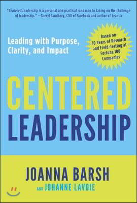 Centered Leadership: Leading with Purpose, Clarity, and Impact