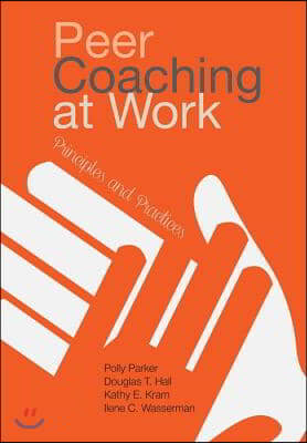 Peer Coaching at Work: Principles and Practices