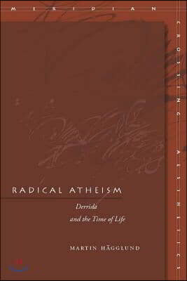 Radical Atheism: Derrida and the Time of Life