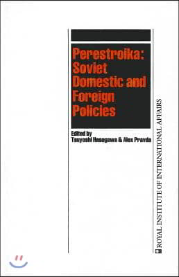 Perestroika: Soviet Domestic and Foreign Policies