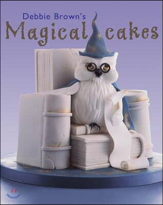 Debbie Brown&#39;s Magical Cakes