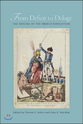 From Deficit to Deluge: The Origins of the French Revolution