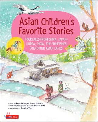 Asian Children's Favorite Stories: Folktales from China, Japan, Korea, India, the Philippines and Other Asian Lands