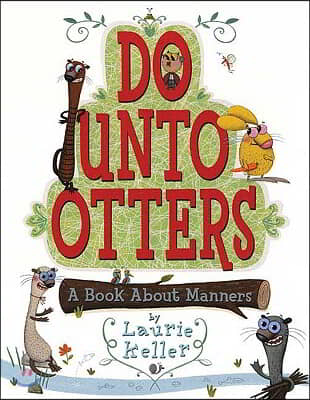 Do Unto Otters: A Book about Manners