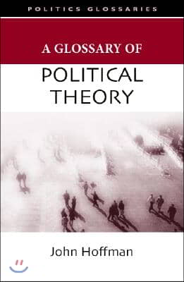 A Glossary of Political Theory