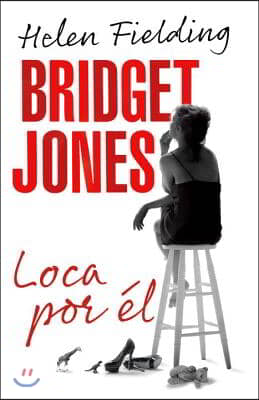 Bridget Jones: Loca Por El / Bridget Jones: Mad about the Boy