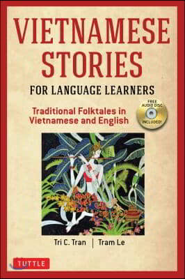 Vietnamese Stories for Language Learners: Traditional Folktales in Vietnamese and English (Audio Included)