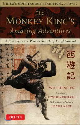 The Monkey King&#39;s Amazing Adventures: A Journey to the West in Search of Enlightenment. China&#39;s Most Famous Traditional Novel