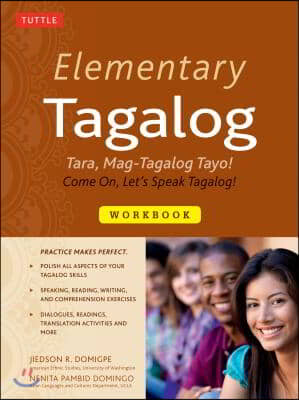 Elementary Tagalog Workbook: Tara, Mag-Tagalog Tayo! Come On, Let&#39;s Speak Tagalog! (Online Audio Download Included)