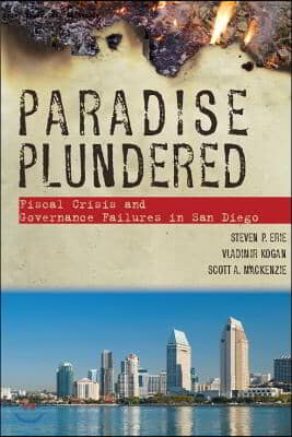 Paradise Plundered: Fiscal Crisis and Governance Failures in San Diego