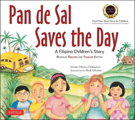 Pan de Sal Saves the Day: An Award-Winning Children&#39;s Story from the Philippines [New Bilingual English and Tagalog Edition]