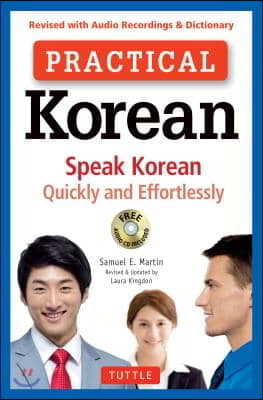 Practical Korean: Speak Korean Quickly and Effortlessly (Revised with Audio Recordings &amp; Dictionary)