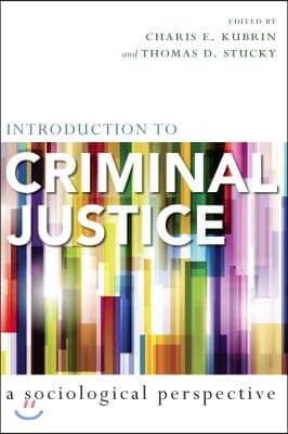 Introduction to Criminal Justice: A Sociological Perspective