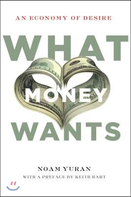 What Money Wants: An Economy of Desire