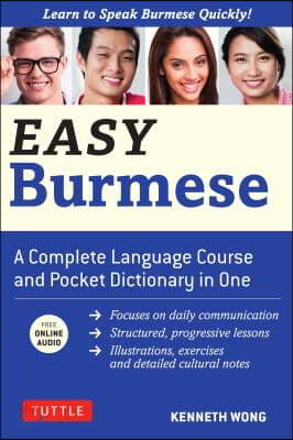 Easy Burmese: A Complete Language Course and Pocket Dictionary in One (Fully Romanized, Free Online Audio and English-Burmese and Bu