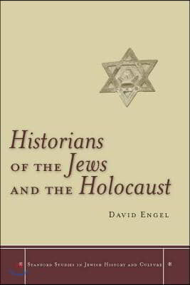 Historians of the Jews and the Holocaust