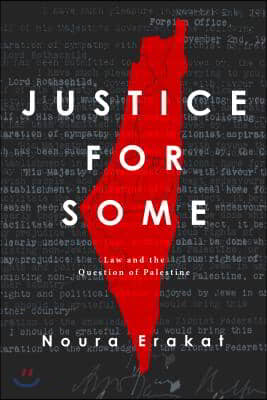 Justice for Some: Law and the Question of Palestine