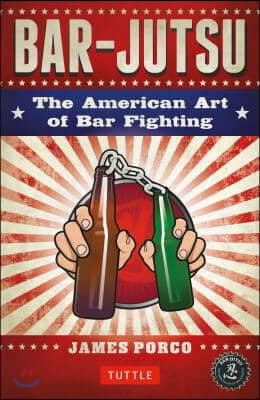 Bar-Jutsu: The American Art of Bar Fighting