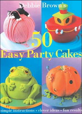 50 Easy Party Cakes