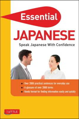 Essential Japanese: Speak Japanese with Confidence! (Japanese Phrasebook & Dictionary)Phra