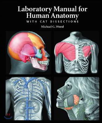 Laboratory Manual for Human Anatomy with CAT Dissections