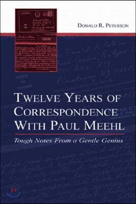 Twelve Years of Correspondence with Paul Meehl: Tough Notes from a Gentle Genius