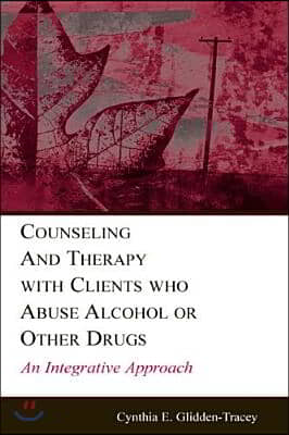 Counseling and Therapy With Clients Who Abuse Alcohol or Other Drugs