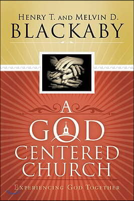 A God Centered Church: Experiencing God Together