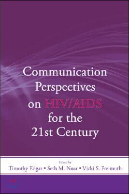 Communication Perspectives on HIV/AIDS for the 21st Century