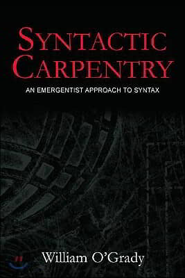 Syntactic Carpentry: An Emergentist Approach to Syntax (Paperback)