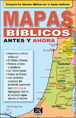 Mapas Biblicos Antes y Ahora/ Then and Now Bible Maps