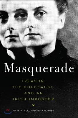 Masquerade: Treason, the Holocaust, and an Irish Imposter