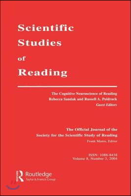 The Cognitive Neuroscience of Reading: A Special Issue of scientific Studies of Reading