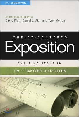 Exalting Jesus in 1 & 2 Timothy and Titus: Volume 1