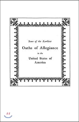 Some of the Earliest Oaths of Allegiance to the United States