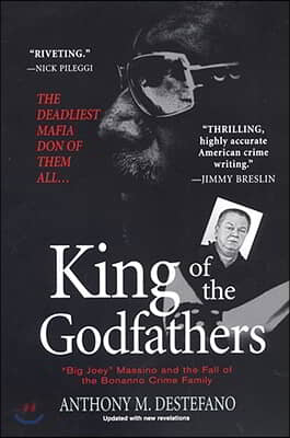 King of the Godfathers: &quot;Big Joey&quot; Massino and the Fall of the Bonanno Crime Family