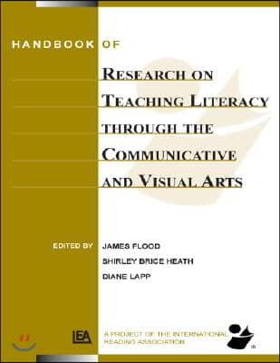 Handbook of Research on Teaching Literacy Through the Communicative and Visual Arts, Volume II