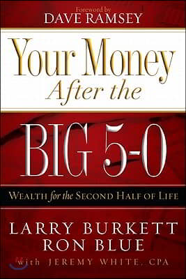 Your Money After the Big 5-0: Wealth for the Second Half of Life