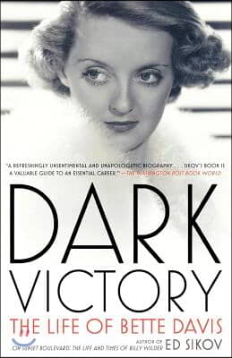 Dark Victory: The Life of Bette Davis