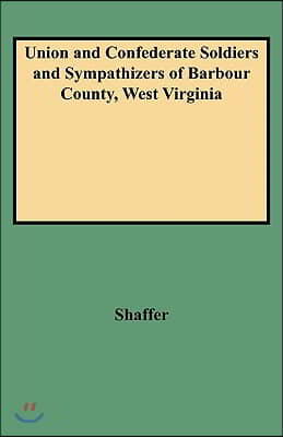 Union and Confederate Soldiers and Sympathizers of Barbour County, West Virginia