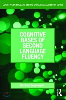 Cognitive Bases of Second Language Fluency