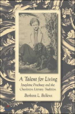 A Talent for Living: Josephine Pinckney and the Charleston Literary Tradition