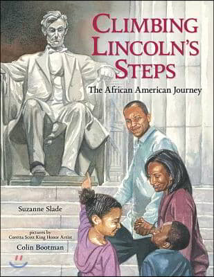 Climbing Lincoln&#39;s Steps: The African American Journey