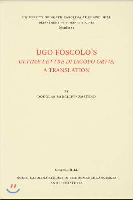 Ugo Foscolo&#39;s Ultime Lettere Di Jacopo Ortis: A Translation