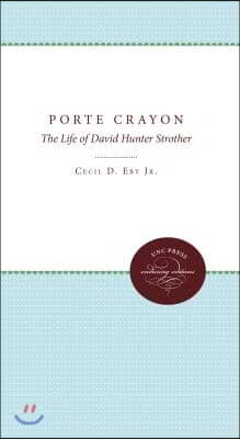 Porte Crayon: The Life of David Hunter Strother