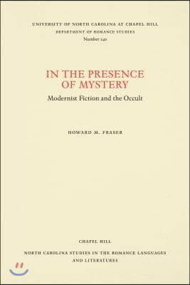 In the Presence of Mystery: Modernist Fiction and the Occult