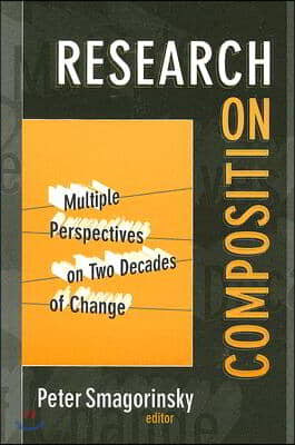 Research on Composition: Multiple Perspectives on Two Decades of Change